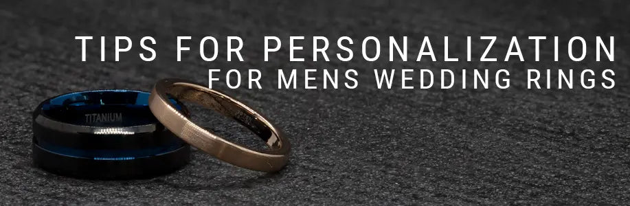 Customizing His Wedding Ring: Tips for Personalization